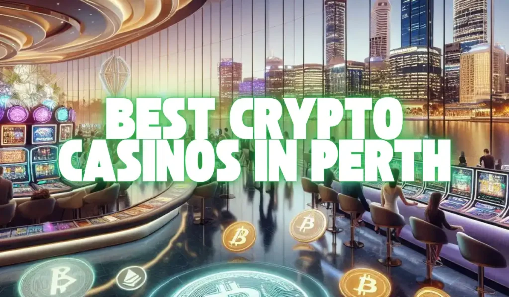 Best Crypto Casinos in Perth