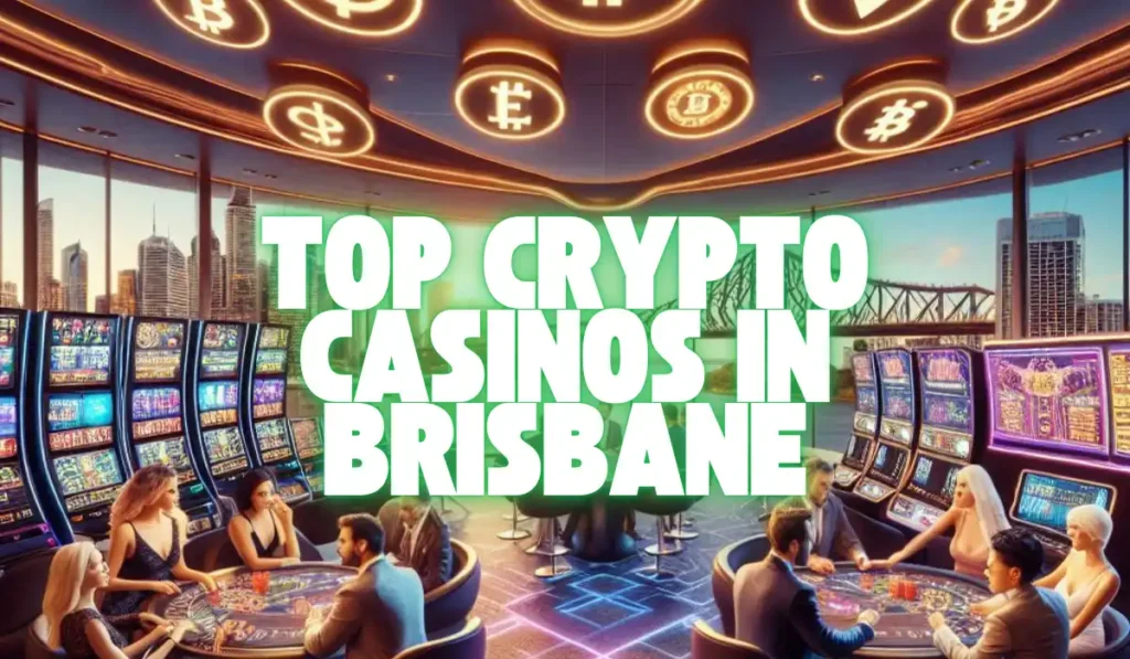 Crypto Casinos in Brisbane